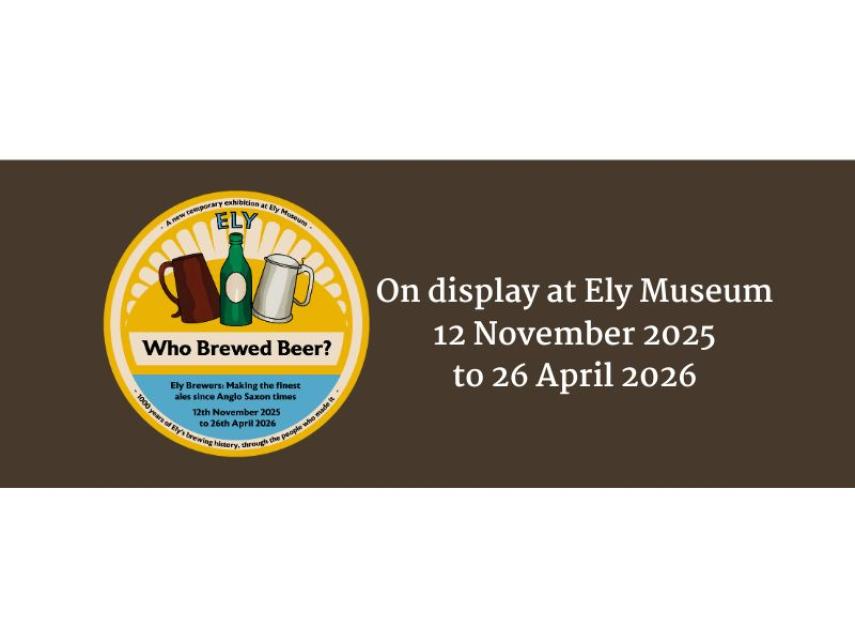 Who Brewed Beer?  An exhibition at Ely Museum