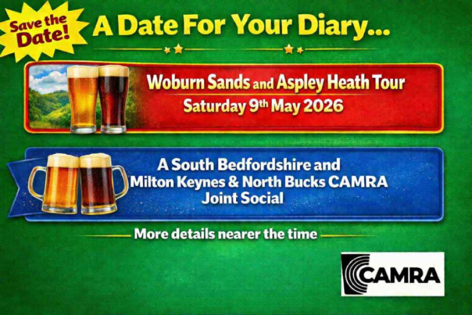 South Beds joint branch social with MK & North Bucks - A tour of Woburn Sands and Aspley Heath pubs on Sat 9th May starting at the Station Tavern at 12:15